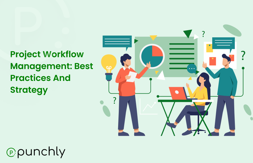 Project Workflow Management: Best Practices and Strategy